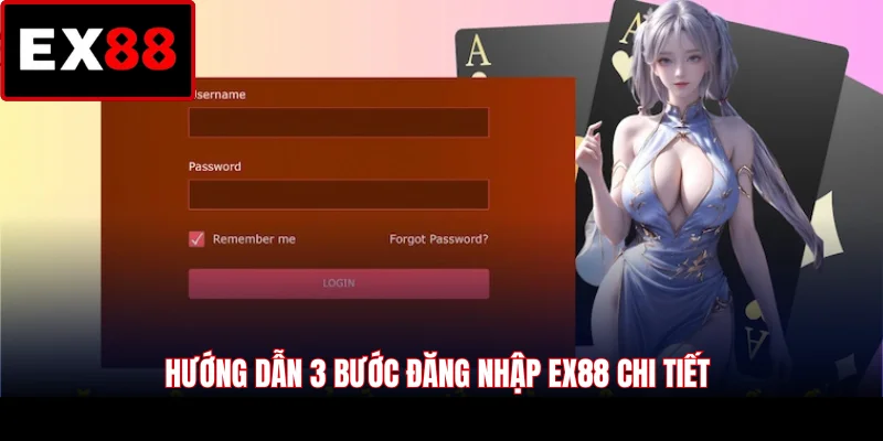 Hướng dẫn 3 bước đăng nhập EX88 chi tiết